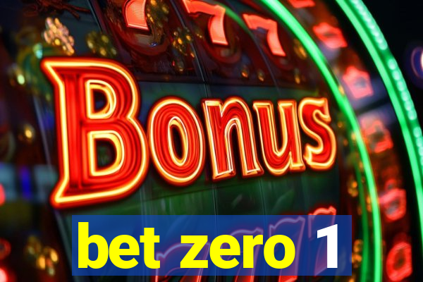 bet zero 1